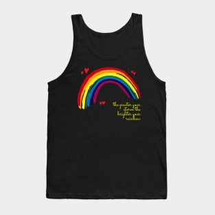 the greater your storm the brighter your rainbow Tank Top